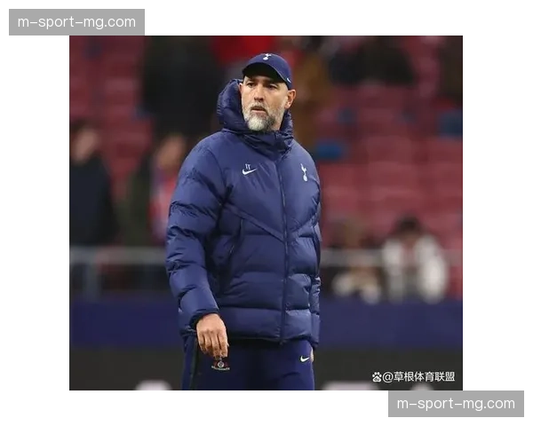 热刺图多尔临时主帅适应不足 更衣室失控加剧球队危机
